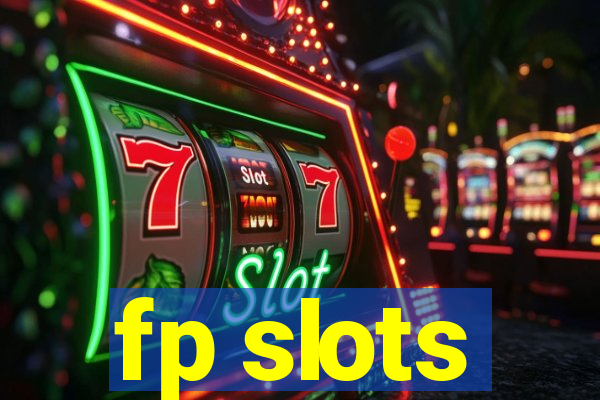 fp slots